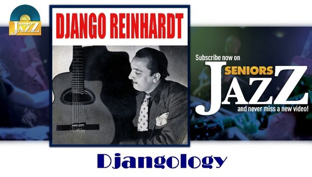 Django Reinhardt - Djangology (HD) Officiel Seniors Jazz