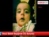 Sivas'ta Resul Bebek Beşiğinde Ölü Bulundu