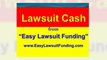 Lawsuit Cash Advance – Lawsuit Loan -“Easy Lawsuit Funding”
