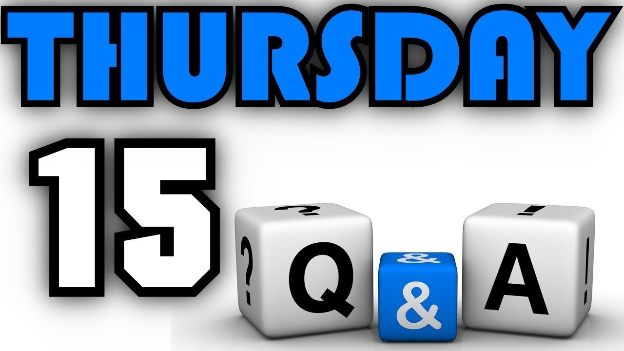 RANDOM QUESTION TIME [Q+A THURSDAY]