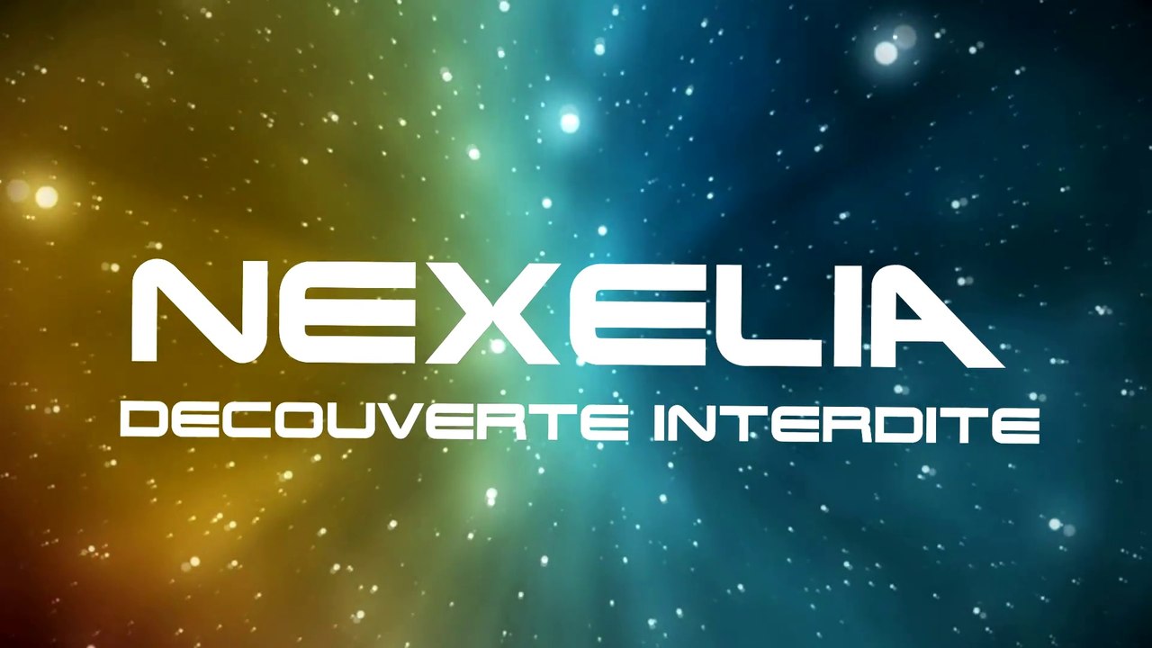 Nexelia : Découverte Interdite (Trailer 3)