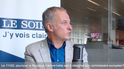 Le 11h02: pourquoi la Belgique n’arrive-t-elle pas à désigner son commissaire européen?