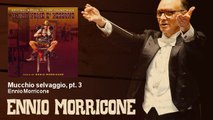 Ennio Morricone - Mucchio selvaggio, pt. 3