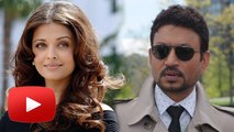 Confirmed | Aishwarya To Romance Irrfan Khan In JAZBAA