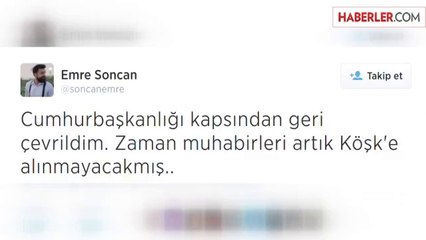 Zaman Muhabiri Çankaya Köşkü'ne Alınmadı