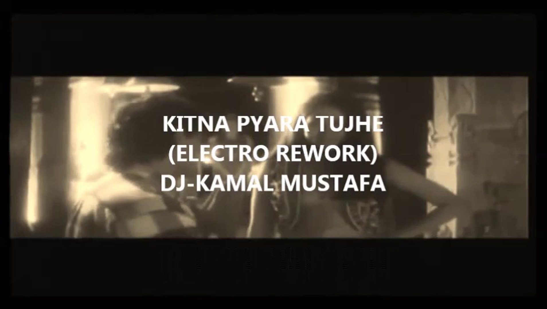 Kitna Pyara Tujhe ( Hardcore Electro Rework ) DJ-KAMAL MUSTAFA - video  Dailymotion