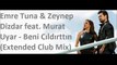 Emre Tuna & Zeynep Dizdar feat. Murat Uyar - Beni Cıldırttın (Extended Club Mix)