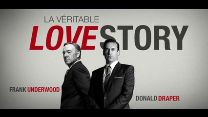 La véritable Love Story entre Don Draper et Frank Underwood
