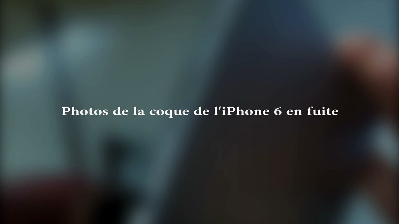 Photos de la coque de l'iPhone 6 en fuite