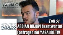 Fanfragen für ARDIAN BUJUPI - Teil 2