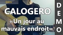 Calogero - Un jour au mauvais endroit - DEMO Guitare