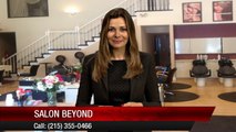 Salon Beyond Feasterville Hair Salon        Great         5 Star Review by Pat S.