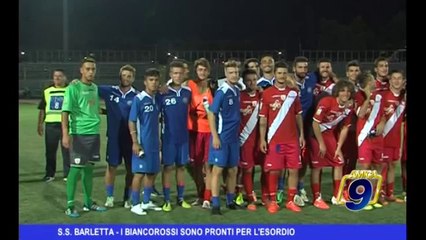 S.S. BARLETTA | I biancorossi pronti per l'esordio