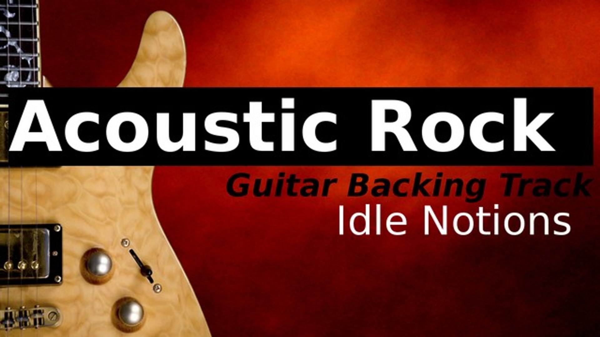 Acoustic Folk Rock Backing Track for Guitar in D Major - Idle Notions -  video Dailymotion
