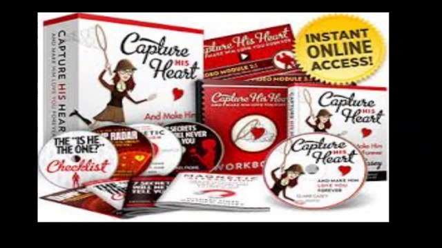 Capture His Heart and Make Him Love You Forever Review Pdf Is Capture His Heart a Scam or Not