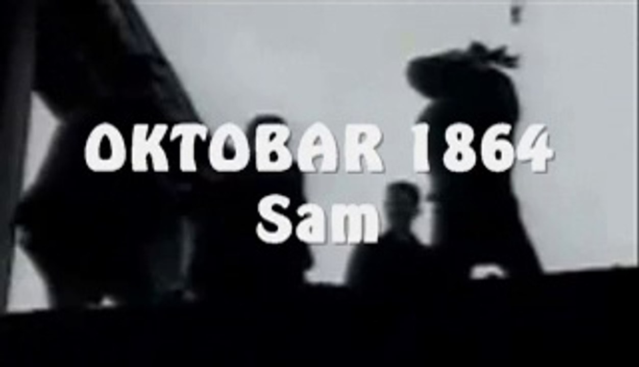 OKTOBAR 1864 - Sam (1988)
