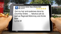 Hair Science Barber Shop & Beauty Salon Evanston         Exceptional         Five Star Review by Lynne M.