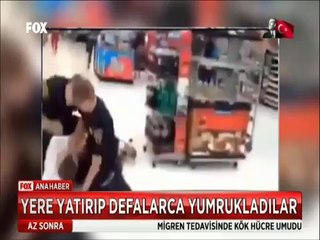 Markette polis şiddeti böyle görüntülendi