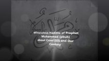 Miraculous Hadiths of Prophet Muhammad (pbuh) about Cruel Islamic State (ISIS) and Our Century