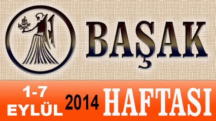 BAŞAK Burcu HAFTALIK Astroloji Yorumu videosu, 1-7 Eylül 2014, Astroloji Uzmanı Demet Baltacı