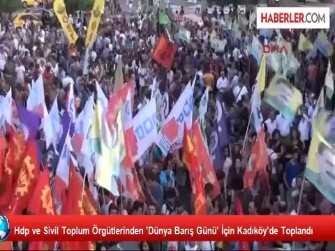 Hdp ve Sivil Toplum Örgütlerinden 'Dünya Barış Günü' İçin Kadıköy'de Toplandı