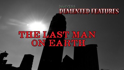 The Last Man on Earth | Demented Features