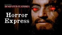 Horror Express (Demented Features)