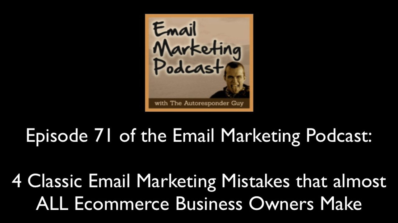 Email Marketing for Ecommerce Businesses - 4 Classic Mistakes