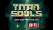 TITAN SOULS Gameplay Trailer (PS4)