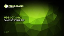 MdS & Gymmy J - Dancing Tonight (Original Mix) [Pornographic Recordings]