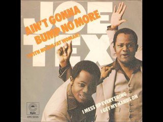 Joe Tex - Ain't Gonna Bump No More (With No Big Fat Woman  (1977)