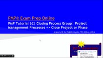 PMP® Exam Prep Online, PMP Tutorial 62 | Monitoring & Controlling Process Group | Close Project or Phase