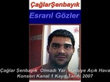 Çağlar Şenbayık  Olmadı Yar  Harbiye Açık Hava Konseri Kanal 1 Kayıt Tarihi 2007