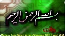 Maulana Tariq Jameel bayan At Leicester (UK) August 2014 -[part  (2)