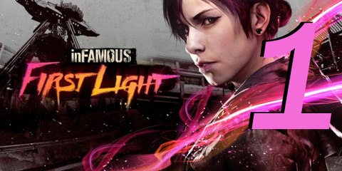 FIRST LIGHT: inFamous Second Son DLC Part 1 Walkthrough - Heroine Redux