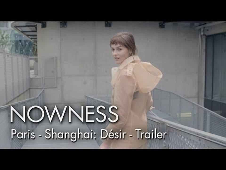 Trailer: "Paris - Shangai: Désir" for L'Avenue Shanghai