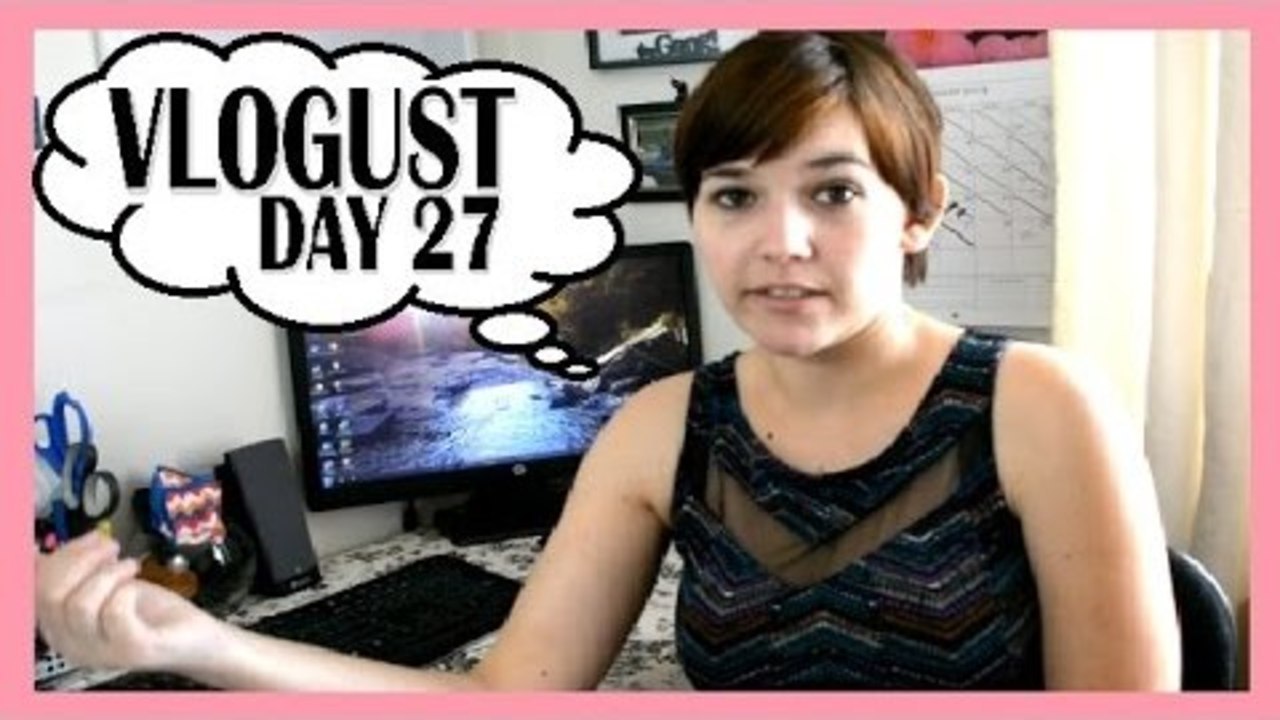 VLOGUST | DAY 27 (CHATTY VLOG)