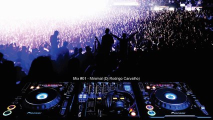 ▶Mix #01 - Minimal (Dj Rodrigo Carvalho)