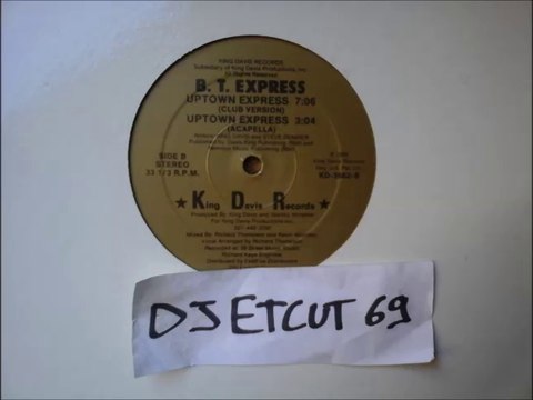 B .T. EXPRESS -UPTOWN EXPRESS(CLUB VERSION)(RIP ETCUT)KING DAVIS REC 85