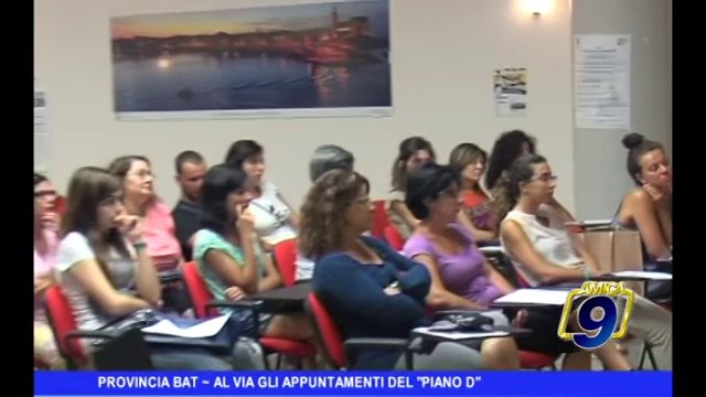 PROVINCIA BAT | Al via gli appuntamenti del Piano D