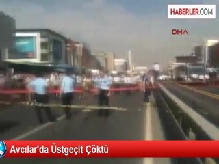 Avcılar'da Üst Geçidin Çökmesi