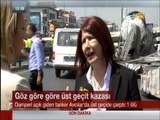 İstanbul Avcılar'da Tanker faciası üst geçit çöktü 1 Ölü 4 Yaralı