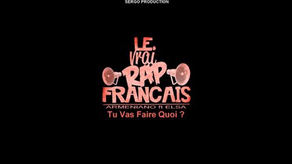 Arméniano ft Elsa - Tu va faire quoi?  "Rap Francais"