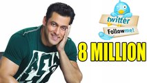 Salman Khan's 8 MILLION Followers On TWITTER !
