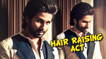 Shahid Kapoor's Hair Raising Act For Shandaar – WATCH NOW