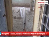Nevşehir Tarihi Kilisedeki Demirlerin Kesilmesi Yargıda 2