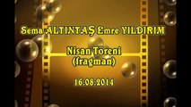 Sema ALTINTAŞ Emre YILDIRIM Nişan Töreni (fragman)16.08.2014