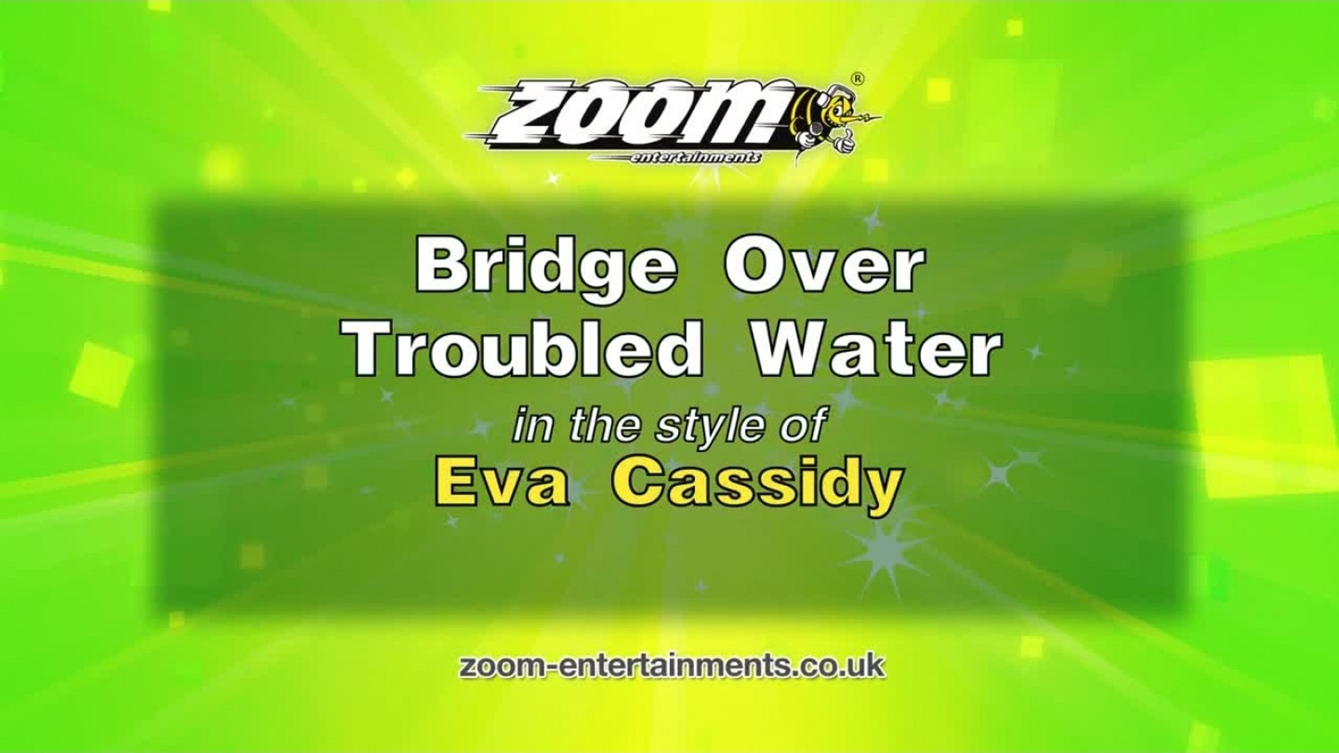Zoom Karaoke - Bridge Over Troubled Water - Eva Cassidy - video Dailymotion