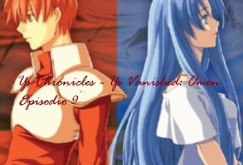 [PC] Ys Chronicles - Ys Vanished: Omen(YS 1) - Ep.9 [ITA]