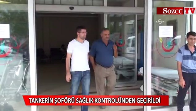 Tankerin şoförü sağlık kontrolünden geçti
